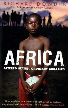 Africa: Altered States, Ordinary Miracles by Richard Dowden