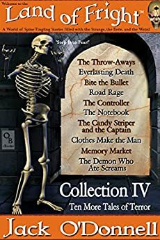 Land of Fright - Collection IV: Ten Short Horror Stories by Jack O'Donnell