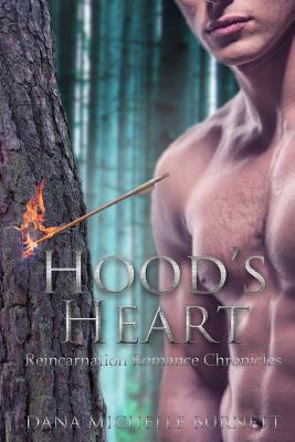 Hood's Heart by Dana Michelle Burnett