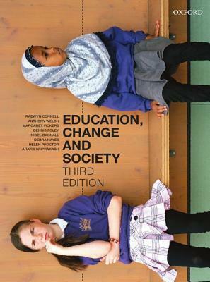 Education, Change and Society by Raewyn Connell, Anthony Welch