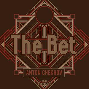 The Bet by Anton Chekhov