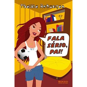 Fala sério, pai! by Thalita Rebouças