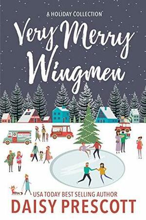 Very Merry Wingmen: A Holiday Collection by Daisy Prescott