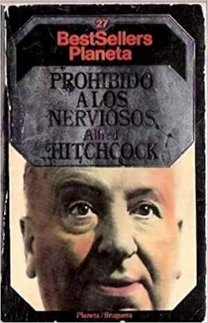 Prohibido A Los Nerviosos by Alfred Hitchcock