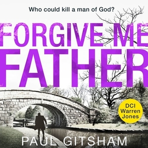 Forgive Me Father by Paul Gitsham