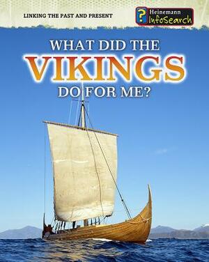 What Did the Vikings Do for Me? by Elizabeth Raum