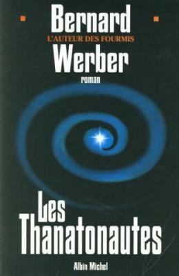  Cycle des anges, tome 1 : Les thanatonautes  by Bernard Werber