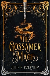 The Gossamer Mage by Julie E. Czerneda