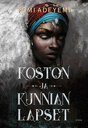 Koston ja kunnian lapset by Tomi Adeyemi