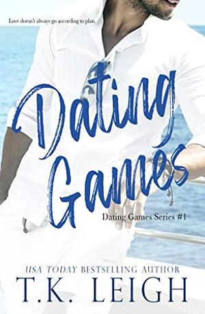 Dating Games by T.K. Leigh