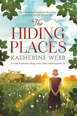 The Hiding Places: A gripping timeslip mystery where a mysterious object will unlock the secrets of the past by Katherine Webb, Katherine Webb