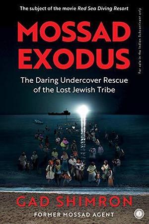 Mossad Exodus by Gad Shimron, Gad Shimron