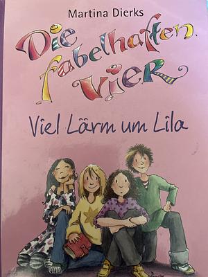 Die fabelhaften Vier. Viel Lärm um Lila (German Edition) by Martina Dierks