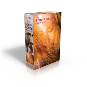 The Sonya Sones Collection: One of Those Hideous Books Where the Mother Dies; What My Mother Doesn't Know; What My Girlfriend Doesn't Know by Sonya Sones