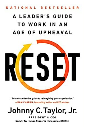 Reset: A Leader's Guide to Work in an Age of Upheaval by Johnny C. Taylor Jr.