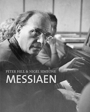 Messiaen by Peter Hill, Nigel Simeone