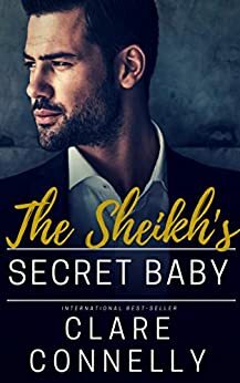 The Sheikh's Secret Baby by Clare Connelly