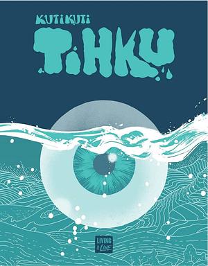Tihku by Kutikuti, Kutikuti