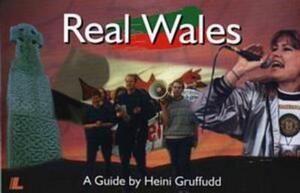 Real Wales: A Guide by Heini Gruffudd