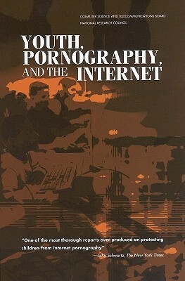 Youth, Pornography, and the Internet by Computer Science and Telecommunications, Committee to Study Tools and Strategies, National Research Council