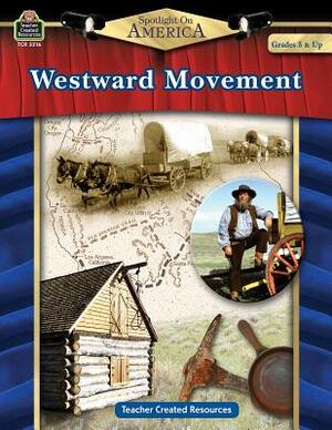 Spotlight on America: Westward Movement by Robert Smith