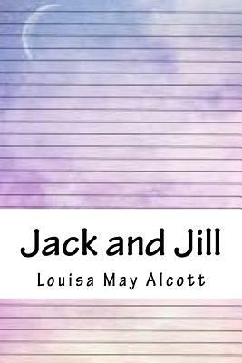 Jack and Jill by Louisa May Alcott