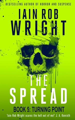 The Spread: Book 5 by Iain Rob Wright, Iain Rob Wright