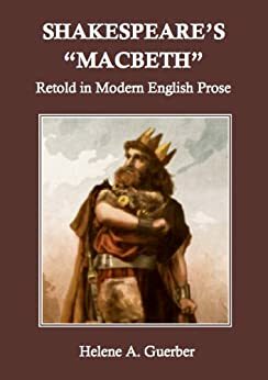 Shakespeare's Macbeth Retold in Modern English Prose by Hélène A. Guerber, William Shakespeare