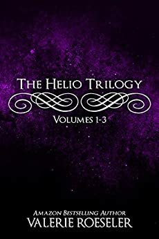 The Helio Trilogy: Volumes 1-3 by Valerie Roeseler