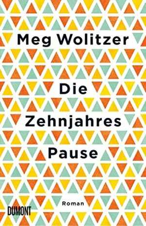 Die Zehnjahrespause by Meg Wolitzer