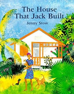 The House That Jack Built by Jenny Stow