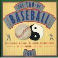 The Tao of Baseball/Entertaining & Thought-Provoking Commentaries on the National Pastime by Go, C. Gordon Bell