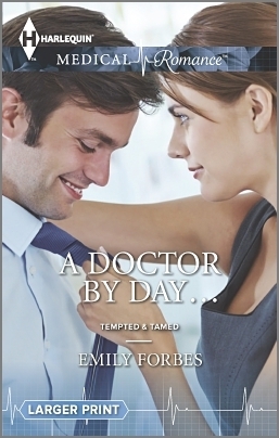 A Doctor by Day... by Emily Forbes