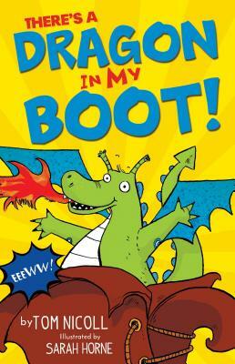 There's a Dragon in My Boot by Tom Nicoll