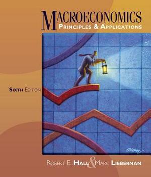 Macroeconomics: Principles and Applications by Robert E. Hall, Marc Lieberman