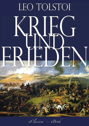 Krieg und Frieden by Leo Tolstoy