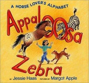 Appaloosa Zebra - A Horse Lover's Alphabet by Jessie Haas, Jessie Haas