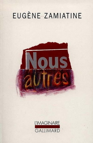 Nous autres by Yevgeny Zamyatin