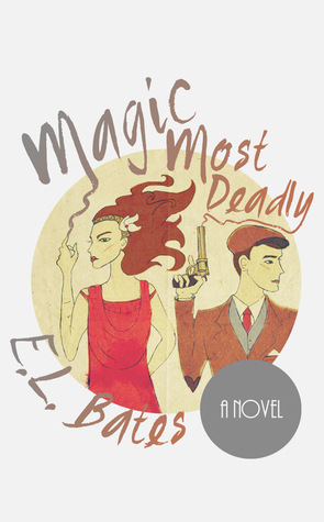 Magic Most Deadly by Fly Casual, E.L. Bates
