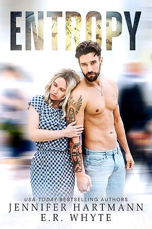 Entropy by E.R. Whyte, Jennifer Hartmann