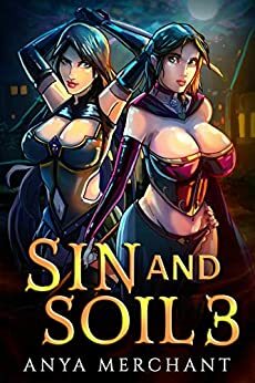 Sin and Soil 3 by Anya Merchant