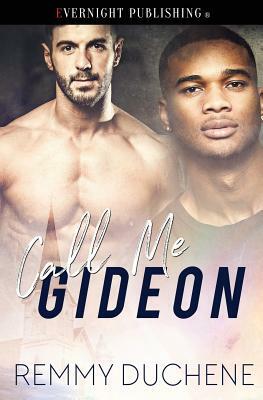 Call Me Gideon by Remmy Duchene