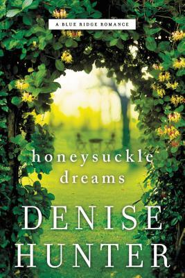 Honeysuckle Dreams by Denise Hunter