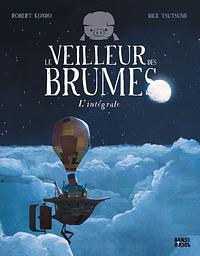 Le veilleur des brumes - L'intégrale by Robert Kondo, Dice Tsutsumi