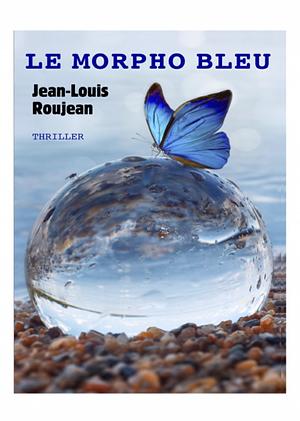 Le morpho bleu by Jean-Louis Roujean