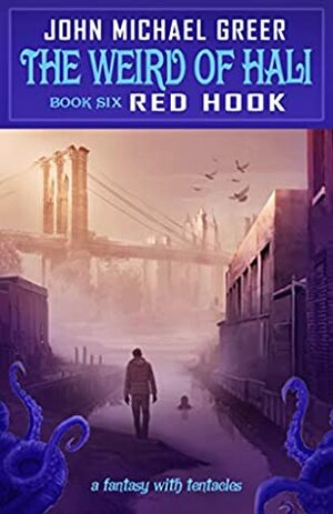 The Weird of Hali: Red Hook by John Michael Greer