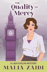 The Quality of Mercy: A Lady Evelyn Mystery by Malia Zaidi