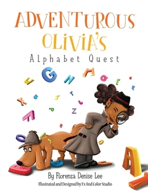 Adventurous Olivia's Alphabet Quest by Florenza Denise Lee