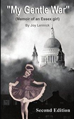 My Gentle War: Memoir of an Essex Girl by Joy Lennick