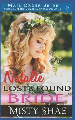 Natalie - Lost & Found Bride: Mail Order Bride by Pure Read, Misty Shae